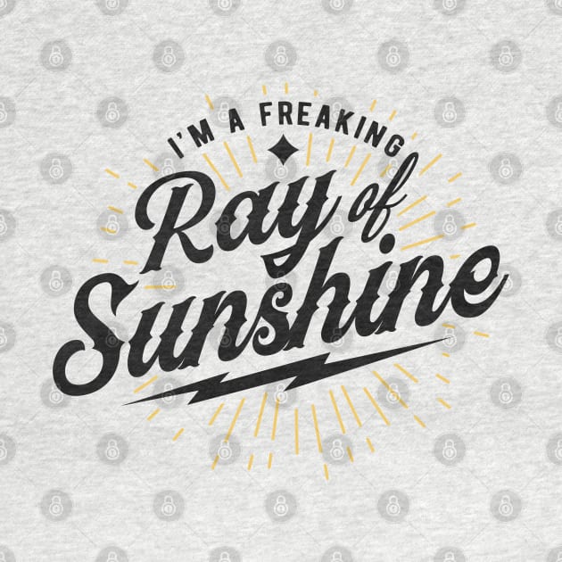 Im a freaking ray of sunshine by CosmicCat